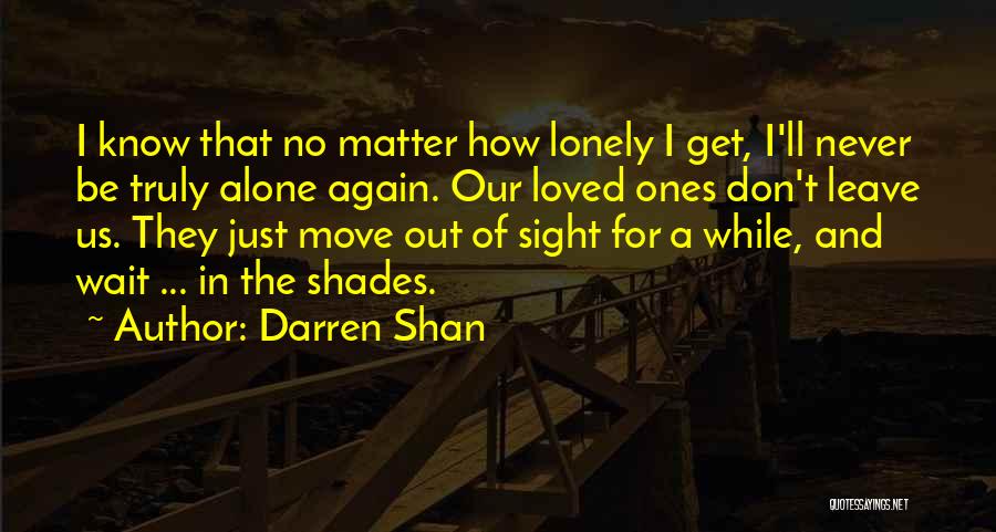 Don't Leave Alone Quotes By Darren Shan
