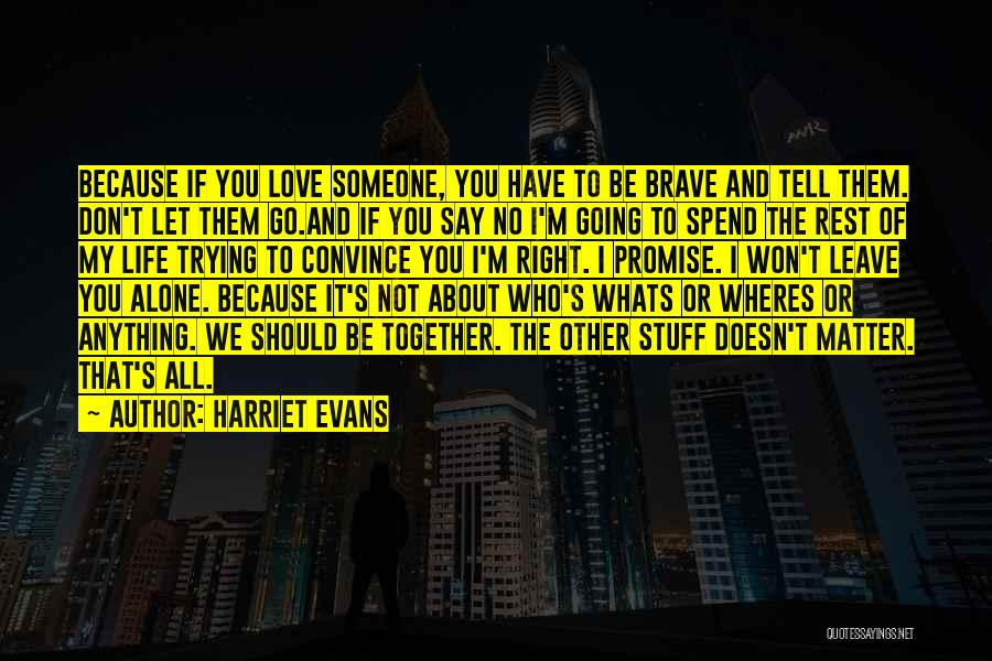 Don't Leave Alone Quotes By Harriet Evans