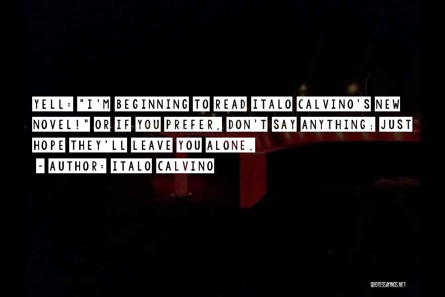 Don't Leave Alone Quotes By Italo Calvino