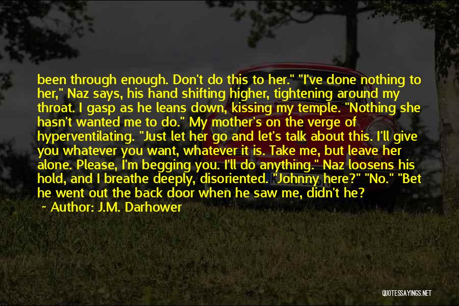 Don't Leave Alone Quotes By J.M. Darhower