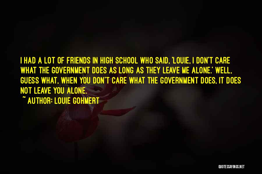 Don't Leave Alone Quotes By Louie Gohmert