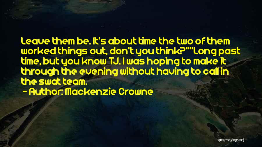Don't Leave In The Past Quotes By Mackenzie Crowne