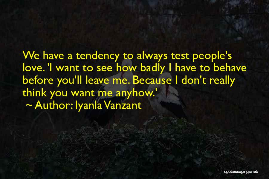 Don't Leave Me I Love You Quotes By Iyanla Vanzant