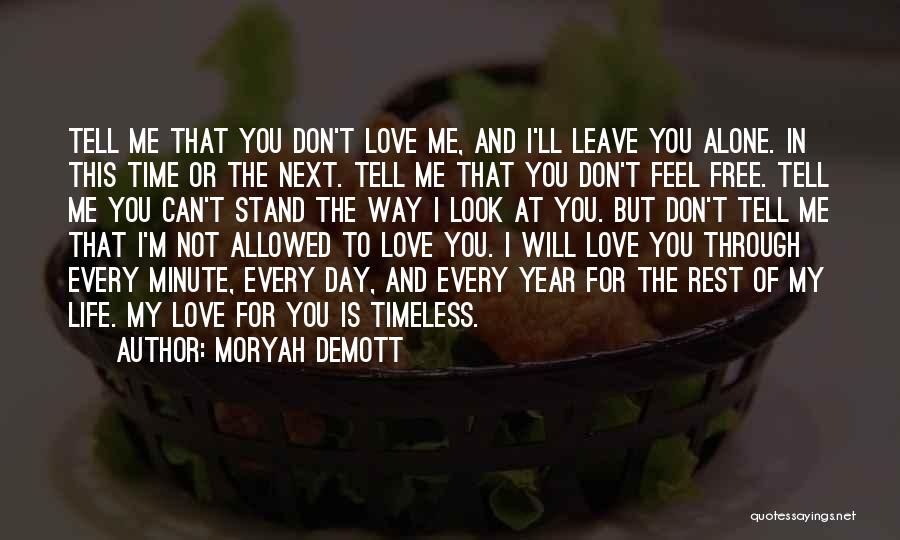 Don't Leave Me I Love You Quotes By Moryah DeMott