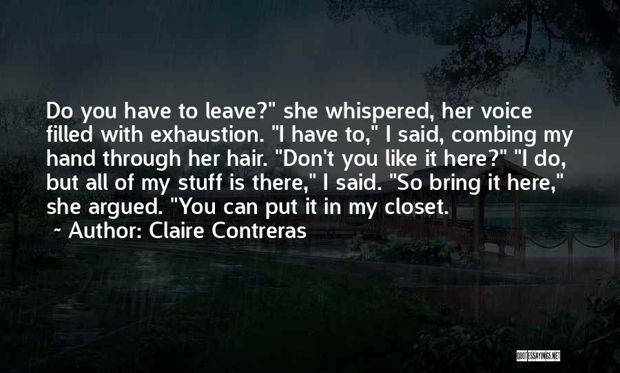Don't Leave My Hand Quotes By Claire Contreras