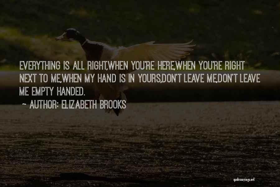 Don't Leave My Hand Quotes By Elizabeth Brooks