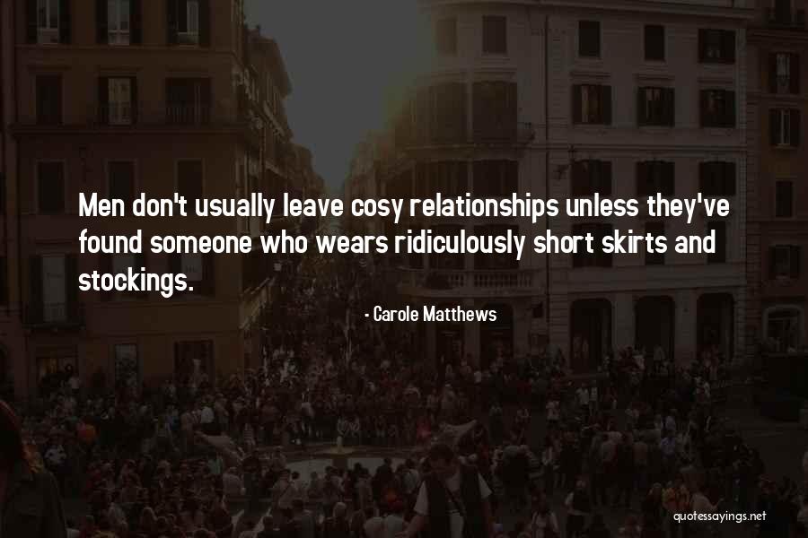 Don't Leave Someone Quotes By Carole Matthews Don't Leave Someone Quotes By Carole Matthews
