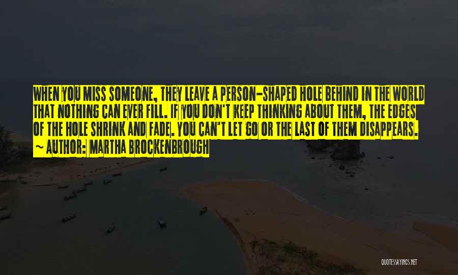 Don't Leave Someone Quotes By Martha Brockenbrough Don't Leave Someone Quotes By Martha Brockenbrough