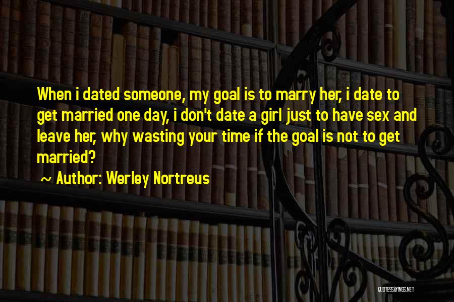Don't Leave Someone Quotes By Werley Nortreus