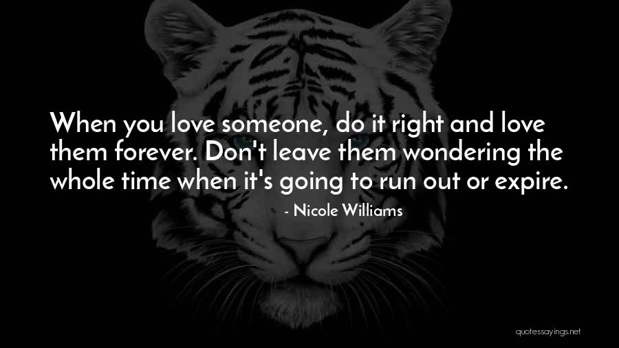 Don't Leave Someone You Love Quotes By Nicole Williams