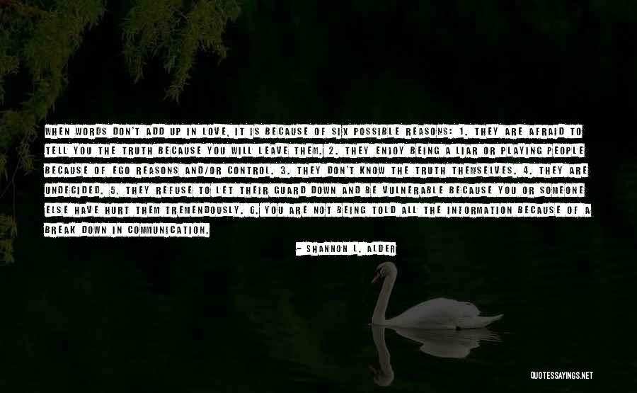 Don't Leave Someone You Love Quotes By Shannon L. Alder