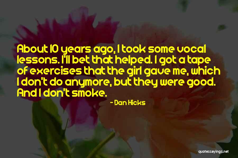 Don't Let A Good Girl Go Quotes By Dan Hicks