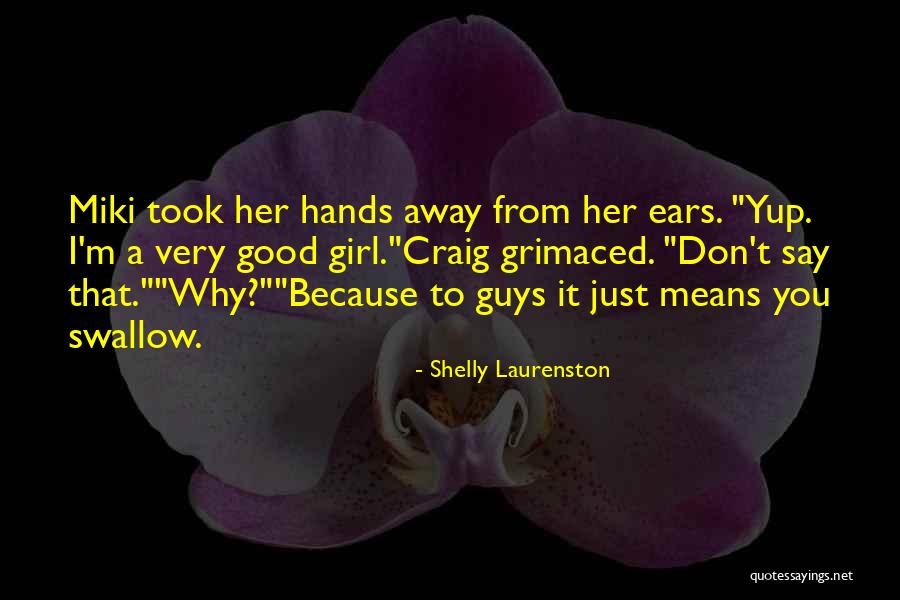 Don't Let A Good Girl Go Quotes By Shelly Laurenston