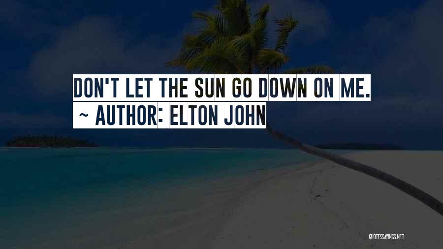 Don't Let Anger Quotes By Elton John