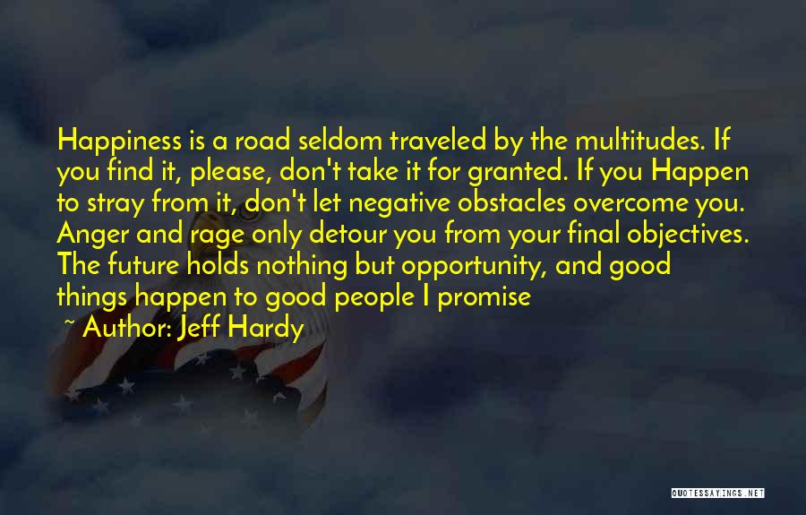 Don't Let Anger Quotes By Jeff Hardy