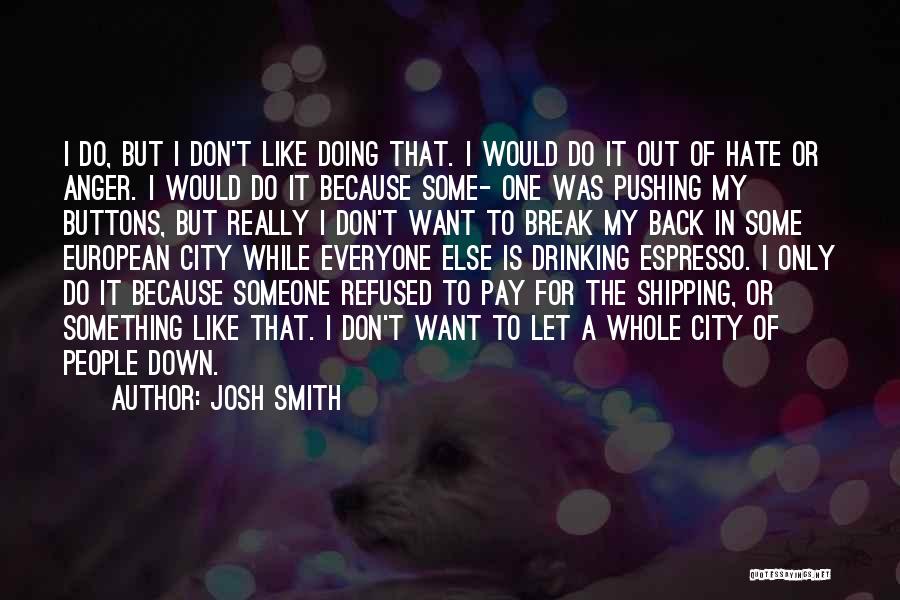 Don't Let Anger Quotes By Josh Smith