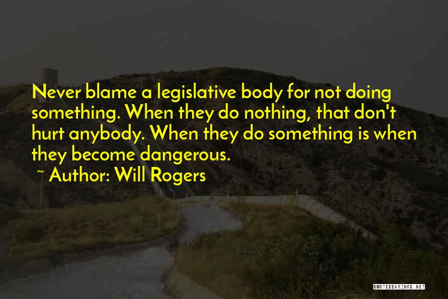 Don't Let Anybody Hurt You Quotes By Will Rogers