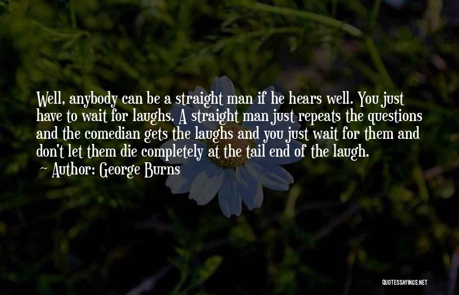 Don't Let Anybody Quotes By George Burns