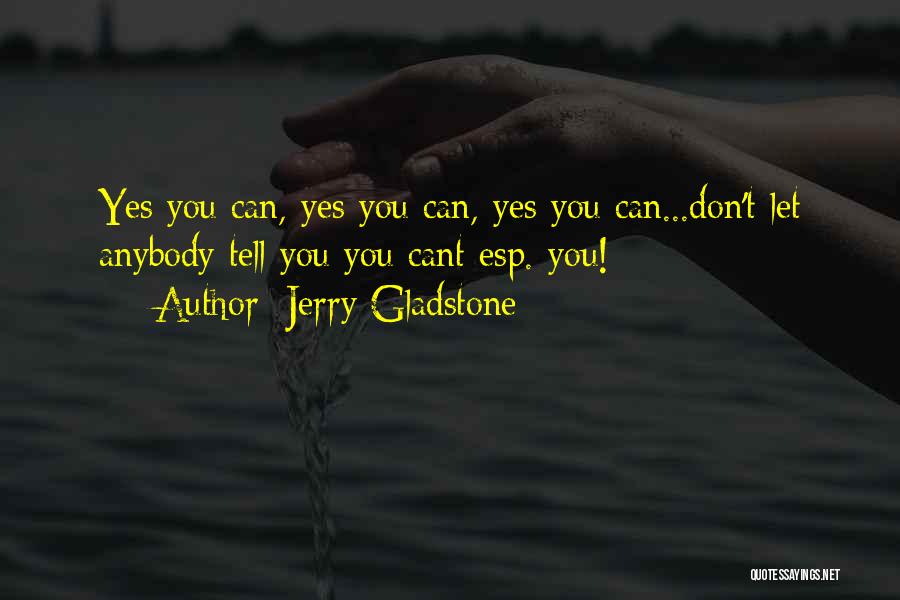 Don't Let Anybody Quotes By Jerry Gladstone