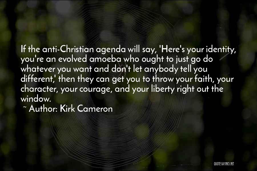 Don't Let Anybody Quotes By Kirk Cameron