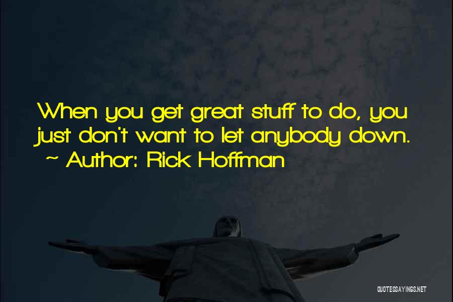 Don't Let Anybody Quotes By Rick Hoffman