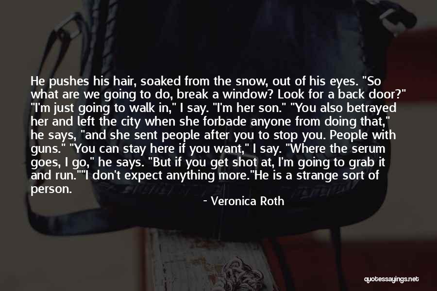 Don't Let Anyone Break You Quotes By Veronica Roth