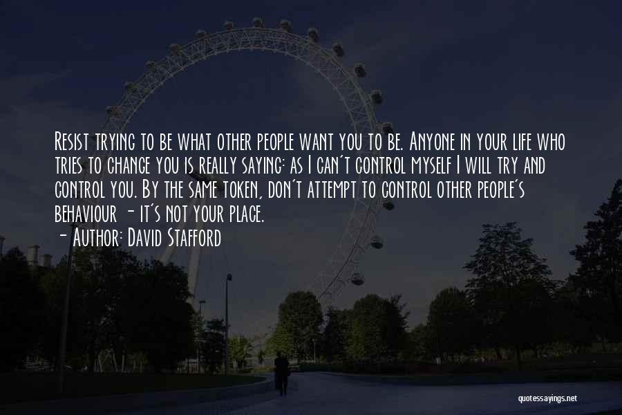 Don't Let Anyone Control You Quotes By David Stafford