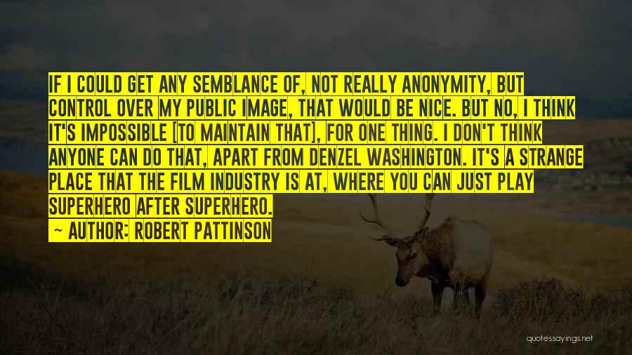 Don't Let Anyone Control You Quotes By Robert Pattinson