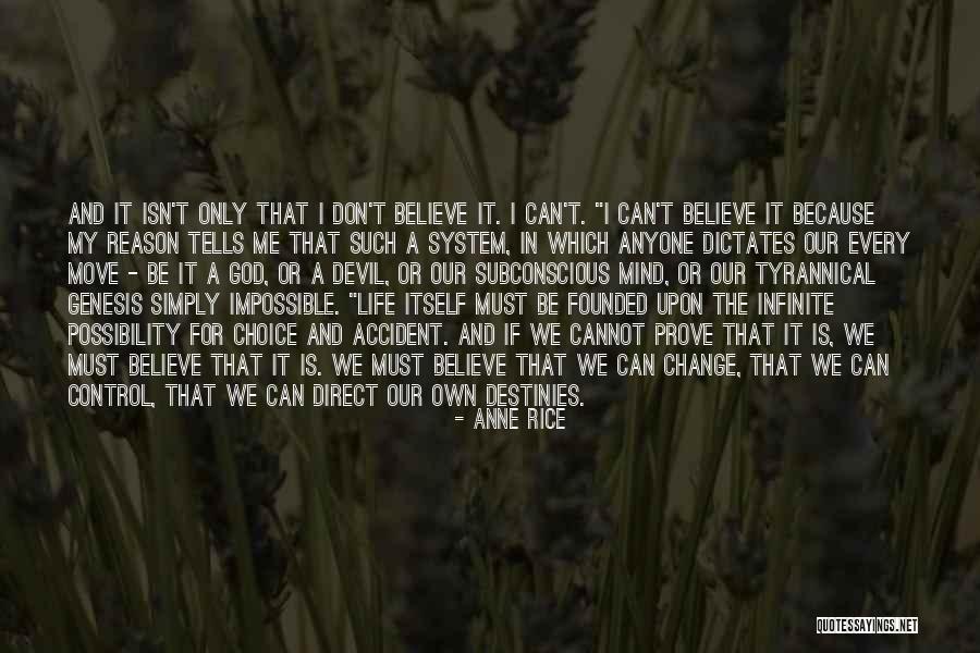 Don't Let Anyone Control Your Life Quotes By Anne Rice Don't Let Anyone Control Your Life Quotes By Anne Rice