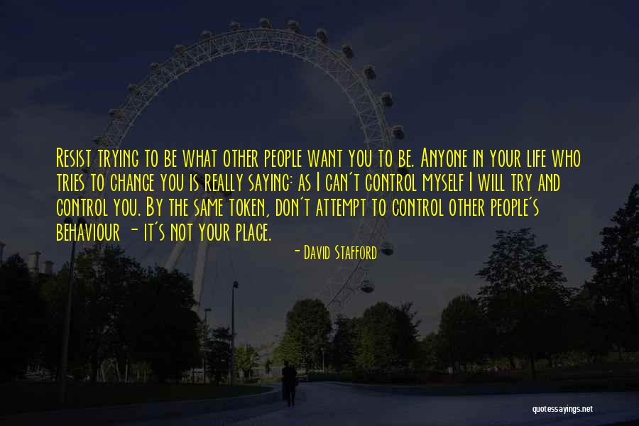 Don't Let Anyone Control Your Life Quotes By David Stafford