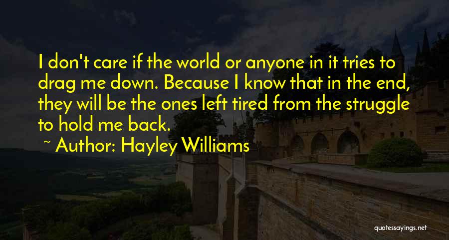 Don't Let Anyone Hold You Down Quotes By Hayley Williams