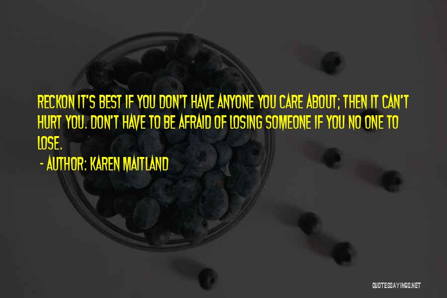 Don't Let Anyone Hurt You Quotes By Karen Maitland