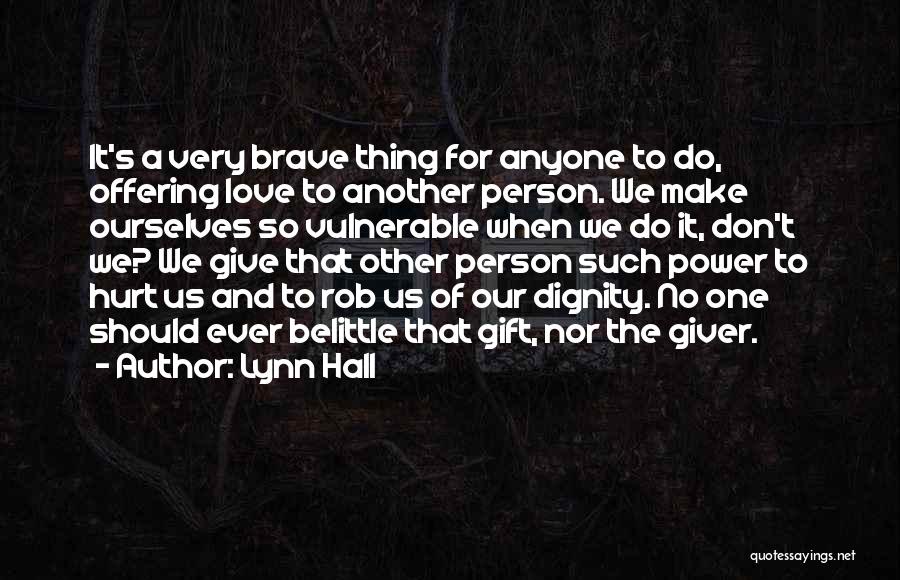 Don't Let Anyone Hurt You Quotes By Lynn Hall