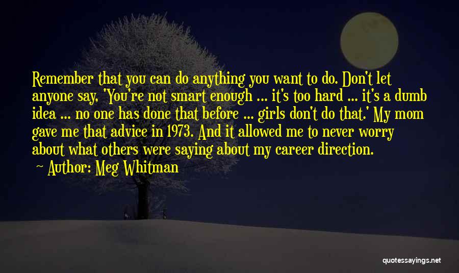 Don't Let Anyone In Quotes By Meg Whitman