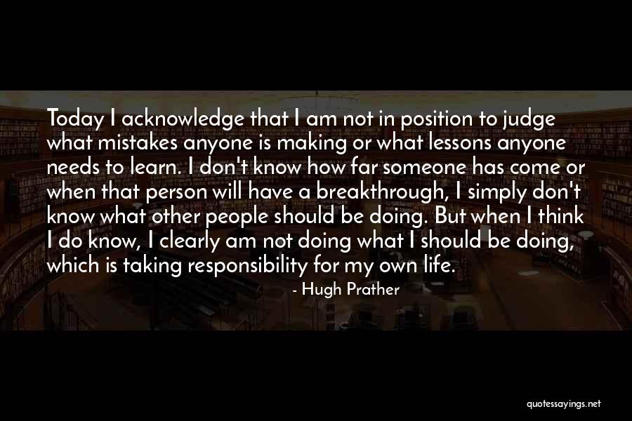 Don't Let Anyone Judge You Quotes By Hugh Prather Don't Let Anyone Judge You Quotes By Hugh Prather