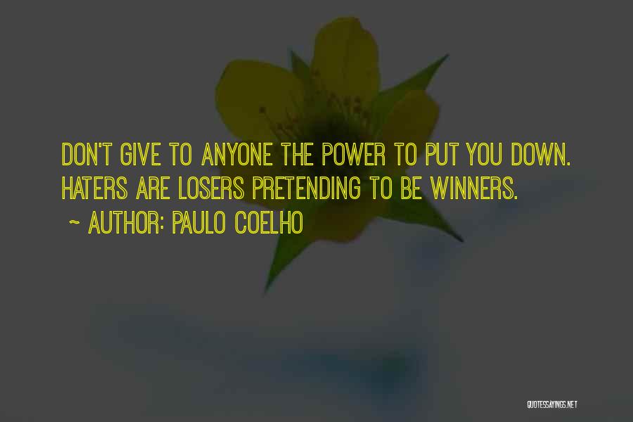 Don't Let Anyone Put You Down Quotes By Paulo Coelho