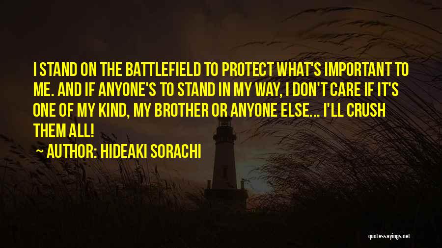 Don't Let Anyone Stand In Your Way Quotes By Hideaki Sorachi