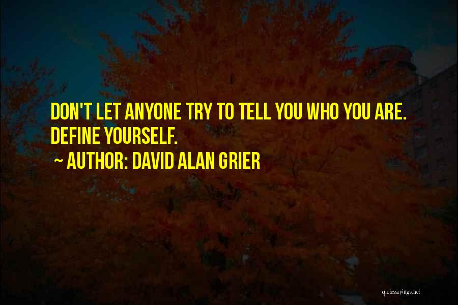 Don't Let Anyone Tell You Quotes By David Alan Grier