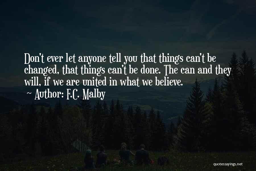 Don't Let Anyone Tell You Quotes By F.C. Malby