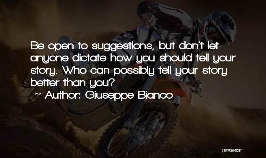 Don't Let Anyone Tell You Quotes By Giuseppe Bianco