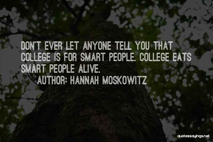 Don't Let Anyone Tell You Quotes By Hannah Moskowitz