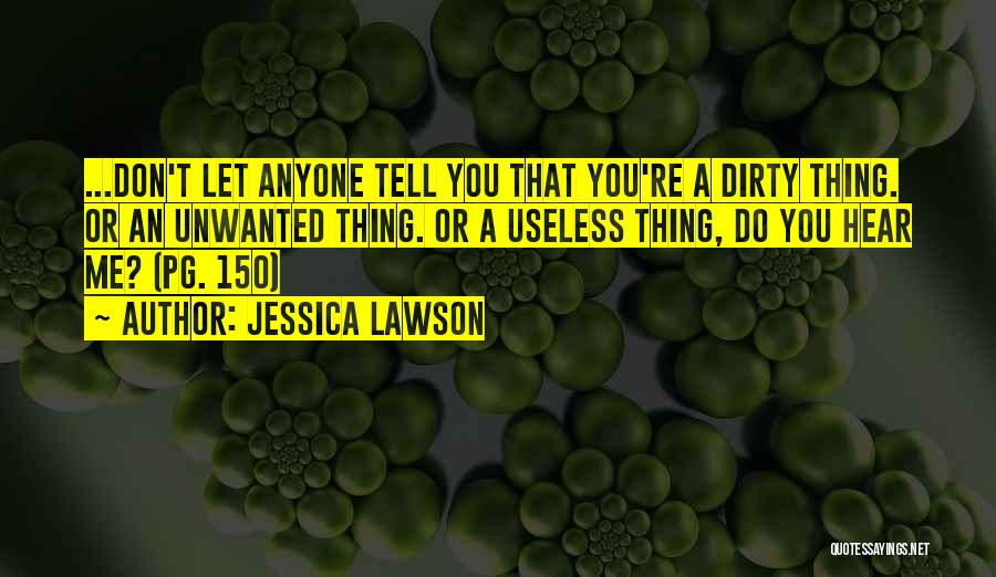Don't Let Anyone Tell You Quotes By Jessica Lawson