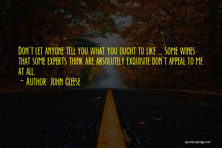Don't Let Anyone Tell You Quotes By John Cleese