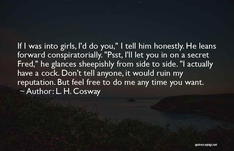 Don't Let Anyone Tell You Quotes By L. H. Cosway