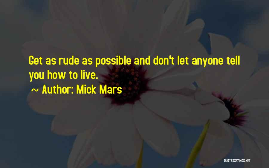 Don't Let Anyone Tell You Quotes By Mick Mars