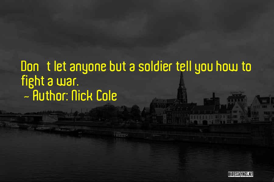 Don't Let Anyone Tell You Quotes By Nick Cole