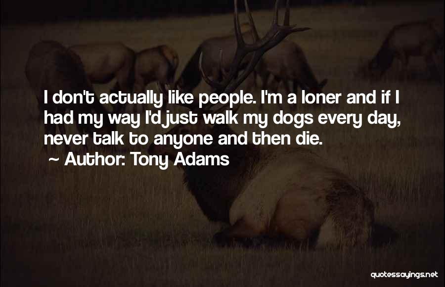 Don't Let Anyone Walk Over You Quotes By Tony Adams