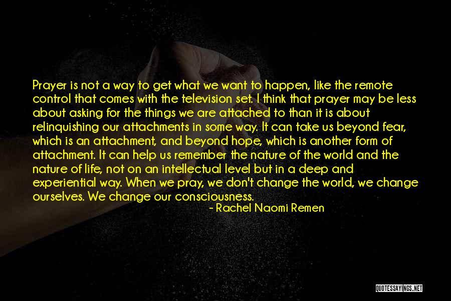 Don't Let Fear Control Your Life Quotes By Rachel Naomi Remen Don't Let Fear Control Your Life Quotes By Rachel Naomi Remen
