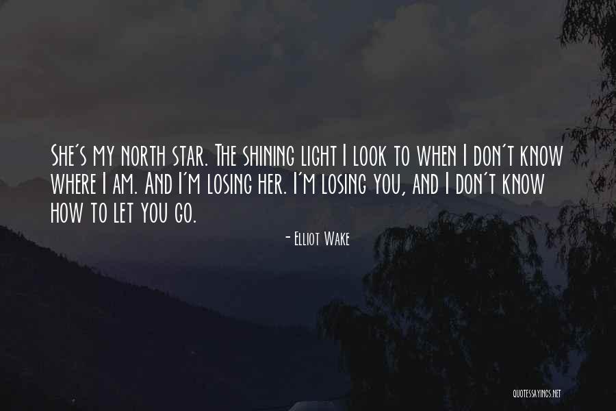 Don't Let Go Quotes By Elliot Wake Don't Let Go Quotes By Elliot Wake
