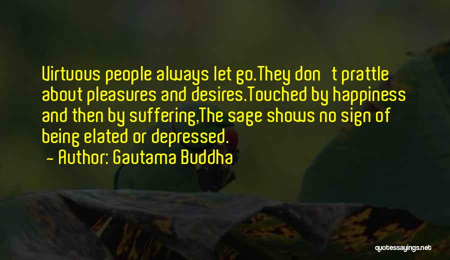 Don't Let Go Quotes By Gautama Buddha